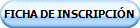 FICHA DE INSCRIPCION